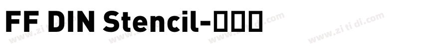 FF DIN Stencil字体转换 FF DIN Stencil字体转换